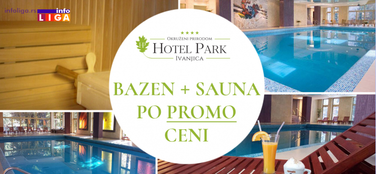 IL-Hotel-promo-bazen SJAJNA PONUDA: Promo cene bazena i saune u hotelu Park Ivanjica