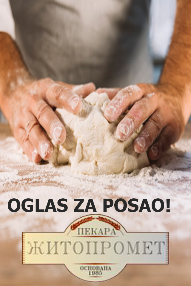 oglas-za-posao-zitopromet-banner-640x960-1 OGLAS ZA POSAO: Žitoprometu potrebni pekari sa iskustvom